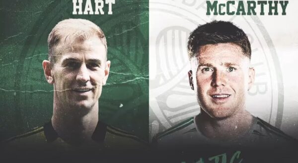 Celtic ប្រកាសពីការចូលរួមរបស់អ្នកចាំទី Joe Hart និងខ្សែបម្រើ James McCarthy មកក្នុងក្រុមរបស់ពួកគេ